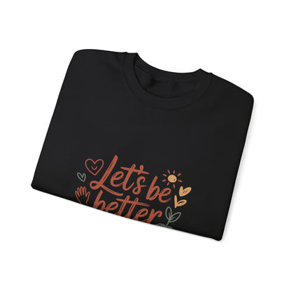 Let's Be Better Humans Sweatshirt