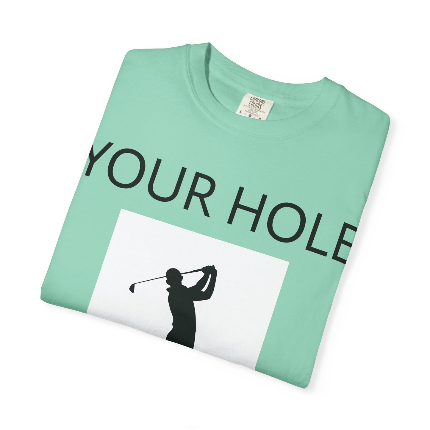 Funny Pun Unisex Garment-Dyed T-shirt - Your hole is my goal