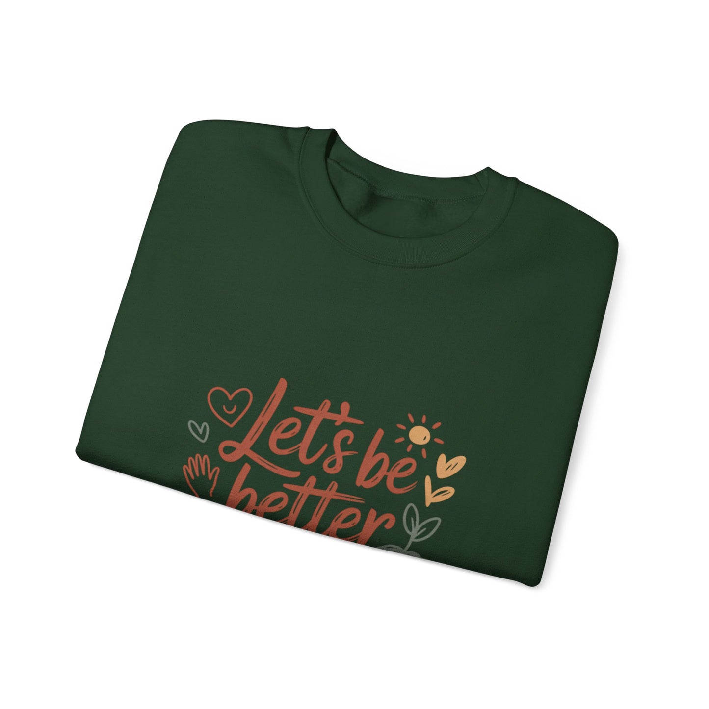 Let's Be Better Humans Sweatshirt