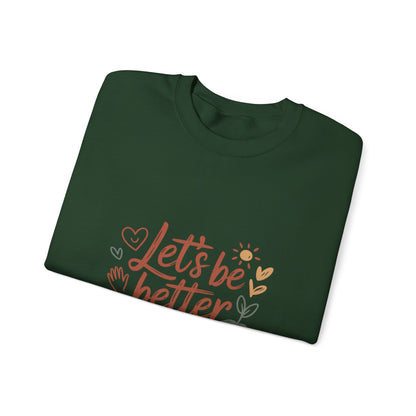 Let's Be Better Humans Sweatshirt