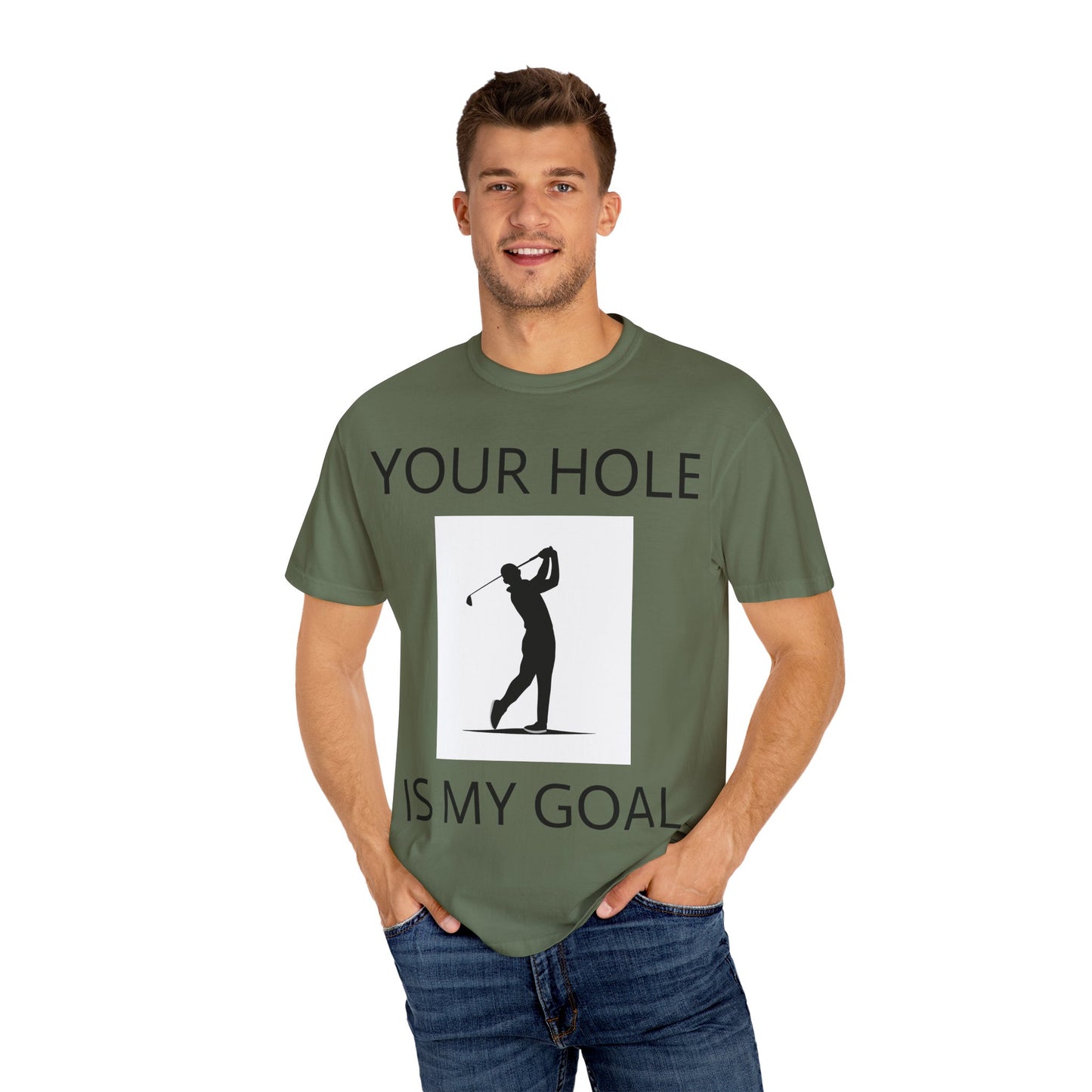Funny Pun Unisex Garment-Dyed T-shirt - Your hole is my goal