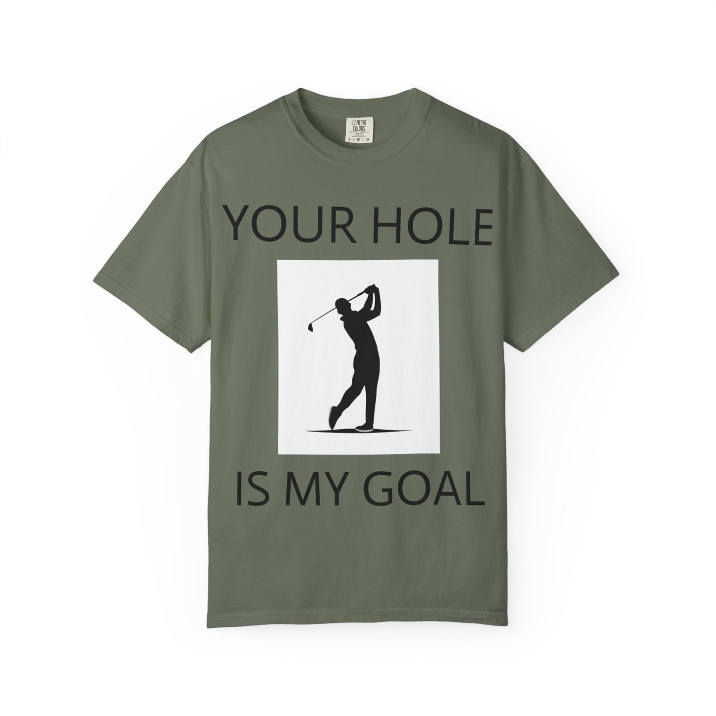 Funny Pun Unisex Garment-Dyed T-shirt - Your hole is my goal