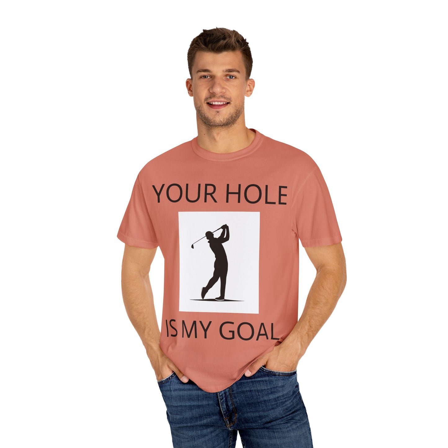 Funny Pun Unisex Garment-Dyed T-shirt - Your hole is my goal