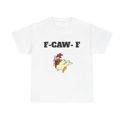 Funny F-CAW-F Unisex Tee, Humorous Cotton T-Shirt, Sarcastic Bird Lover Top, Comical Graphic Shirt, Hilarious Avian Gift, Silly Animal Tee