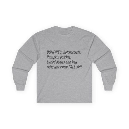 Funny Fall Shit Long Sleeve Tee