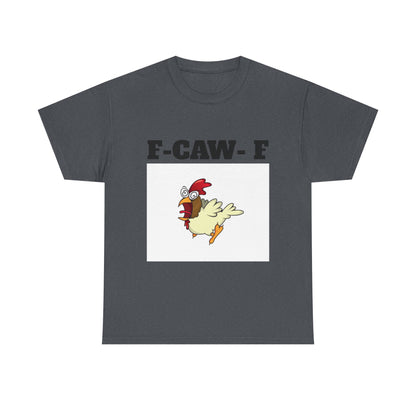 Funny F-CAW-F Unisex Tee, Humorous Cotton T-Shirt, Sarcastic Bird Lover Top, Comical Graphic Shirt, Hilarious Avian Gift, Silly Animal Tee