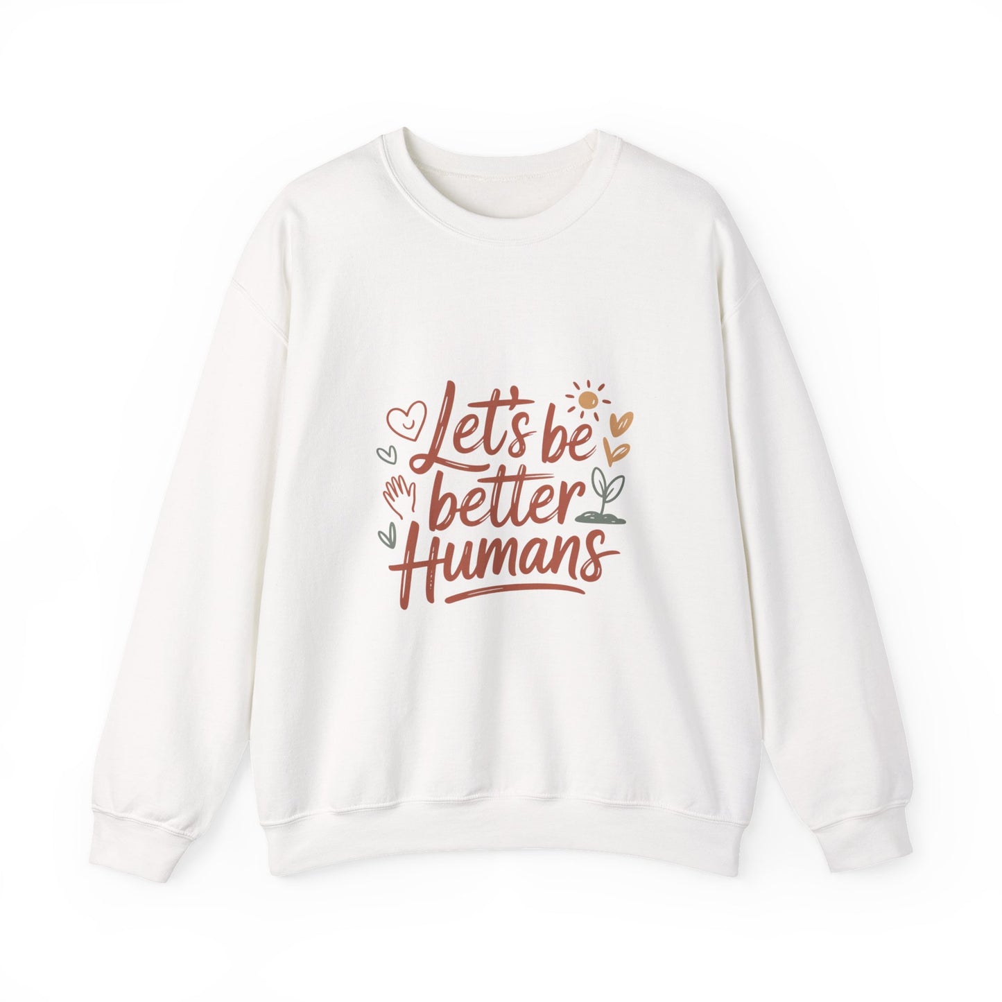 Let's Be Better Humans Sweatshirt