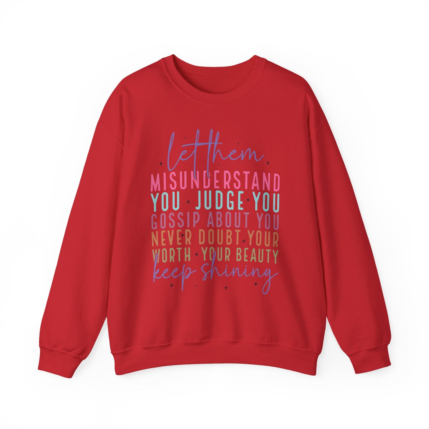 Inspirational Crewneck Sweatshirt - Let Them Misunderstand, Self-Love Sweatshirt, Gift for Her, Cozy Casual Wear, Motivational Fashion