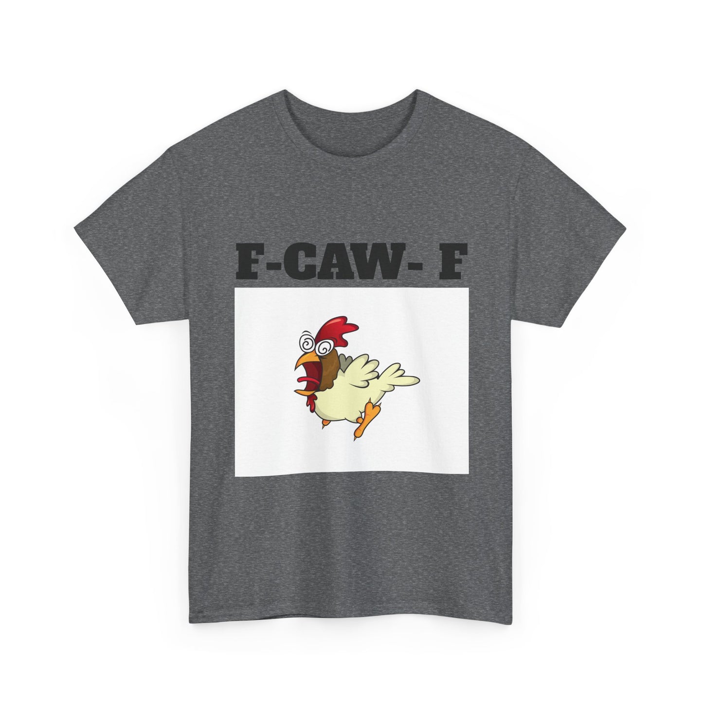 Funny F-CAW-F Unisex Tee, Humorous Cotton T-Shirt, Sarcastic Bird Lover Top, Comical Graphic Shirt, Hilarious Avian Gift, Silly Animal Tee