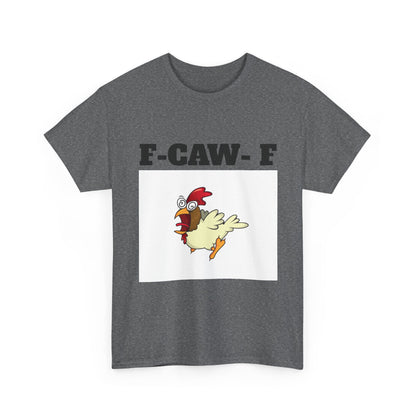 Funny F-CAW-F Unisex Tee, Humorous Cotton T-Shirt, Sarcastic Bird Lover Top, Comical Graphic Shirt, Hilarious Avian Gift, Silly Animal Tee