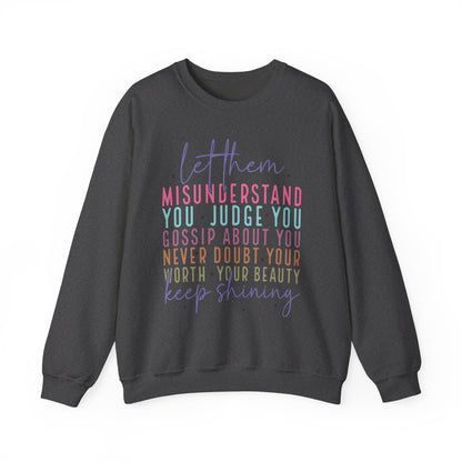 Inspirational Crewneck Sweatshirt - Let Them Misunderstand, Self-Love Sweatshirt, Gift for Her, Cozy Casual Wear, Motivational Fashion