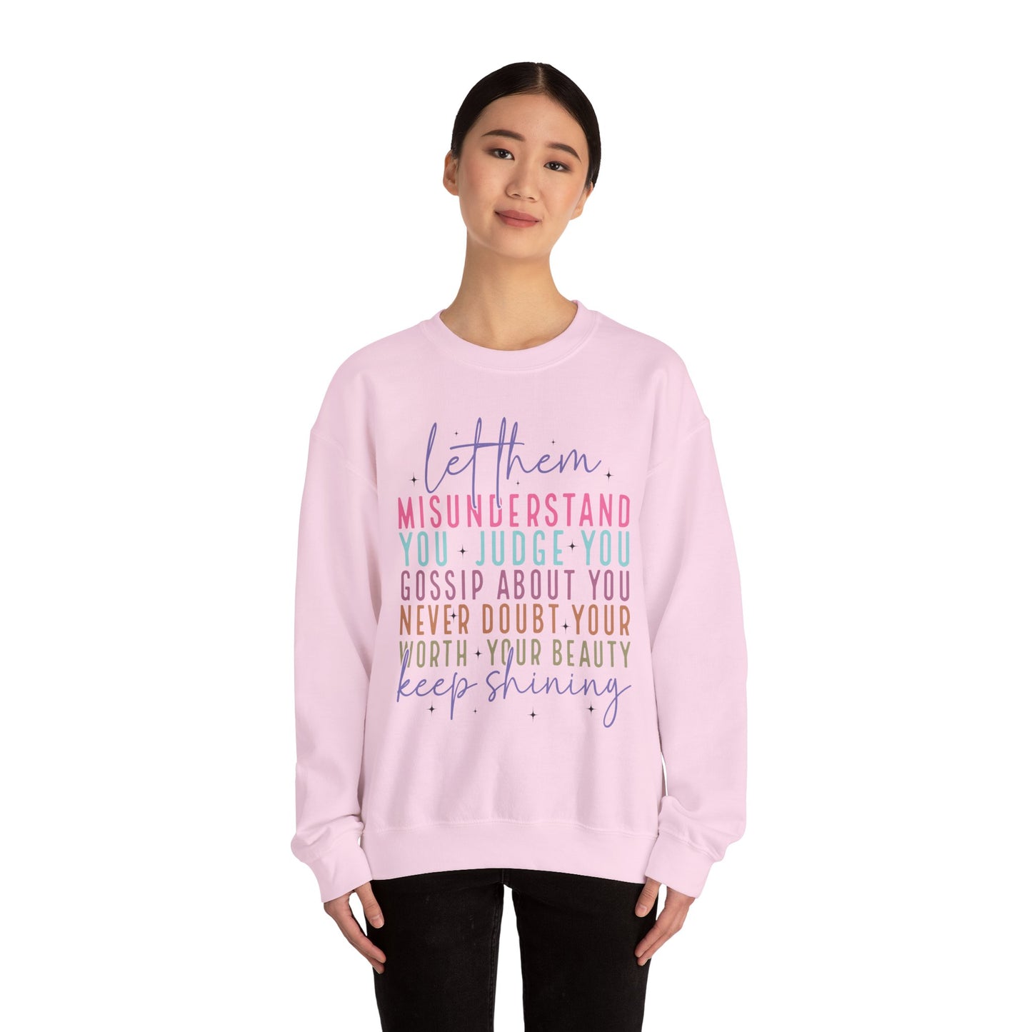 Inspirational Crewneck Sweatshirt - Let Them Misunderstand, Self-Love Sweatshirt, Gift for Her, Cozy Casual Wear, Motivational Fashion
