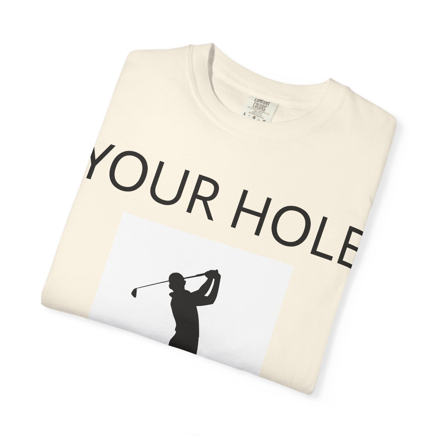 Funny Pun Unisex Garment-Dyed T-shirt - Your hole is my goal