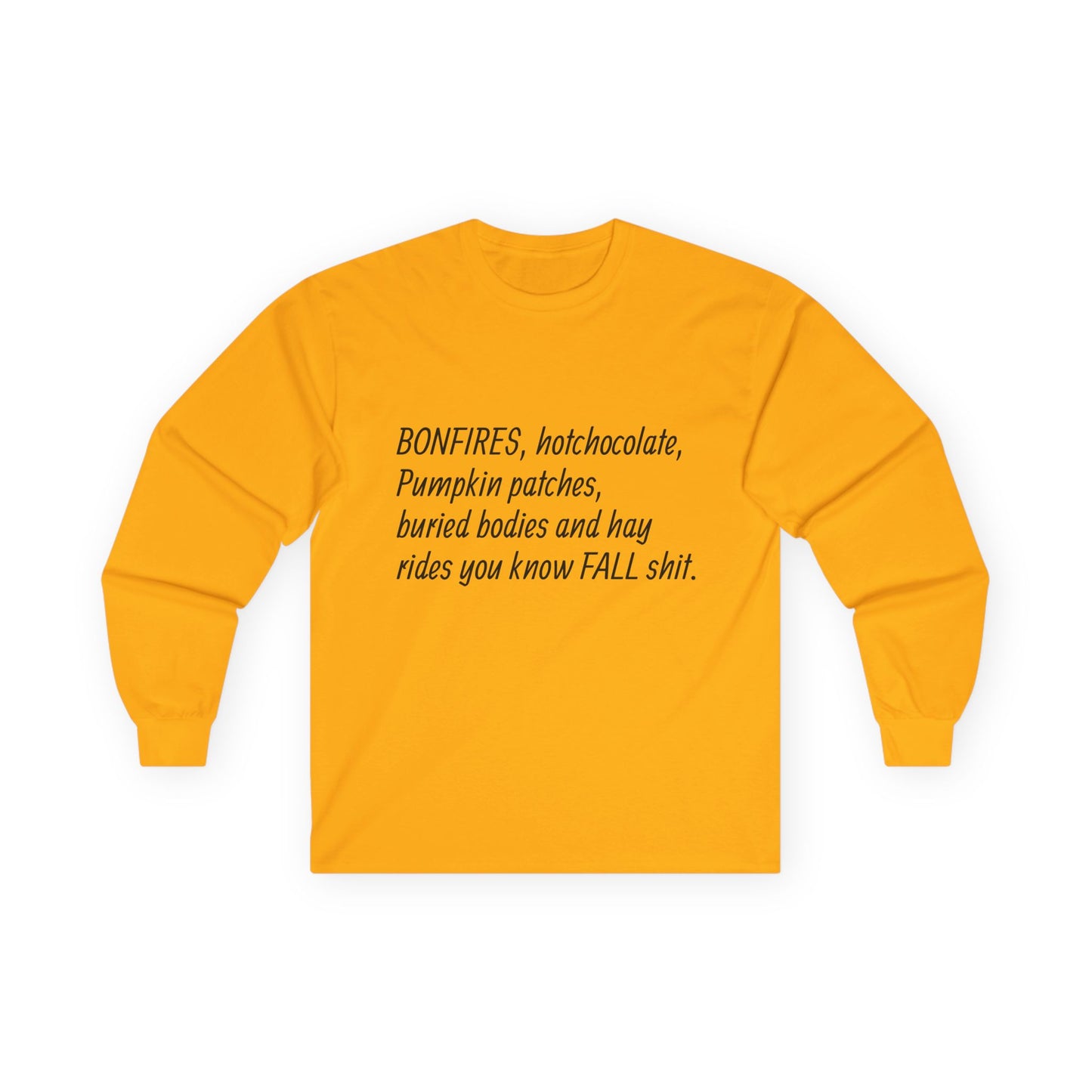 Funny Fall Shit Long Sleeve Tee