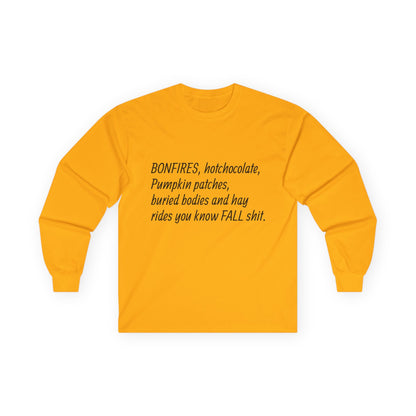 Funny Fall Shit Long Sleeve Tee