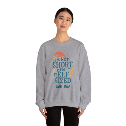 Elf-Sized Crewneck Sweatshirt - "I'm Not Short I'm Elf Sized" Christmas Sweatshirt