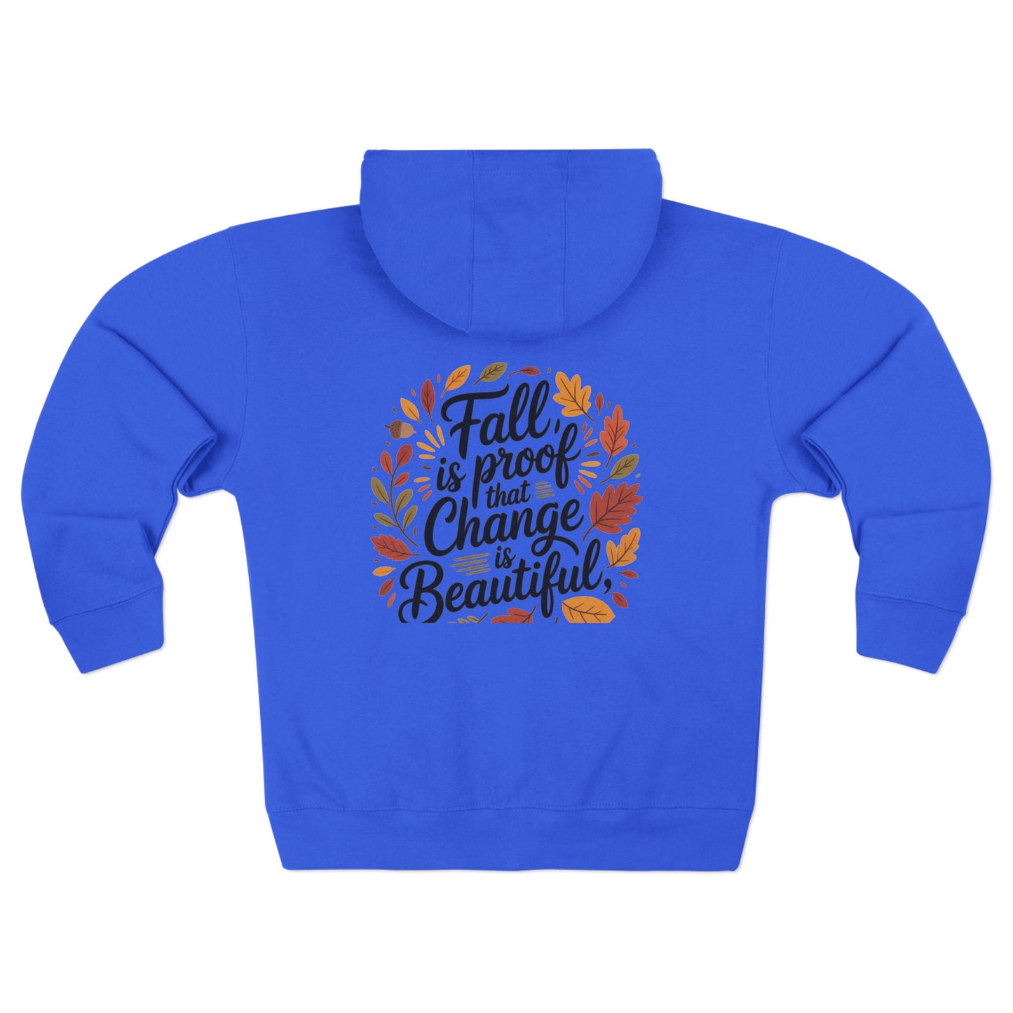 Fall is Proof Change is Beautiful Unisex Zip Hoodie