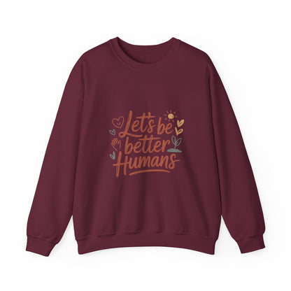 Let's Be Better Humans Sweatshirt
