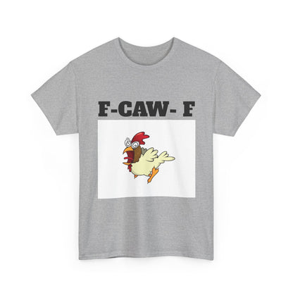 Funny F-CAW-F Unisex Tee, Humorous Cotton T-Shirt, Sarcastic Bird Lover Top, Comical Graphic Shirt, Hilarious Avian Gift, Silly Animal Tee
