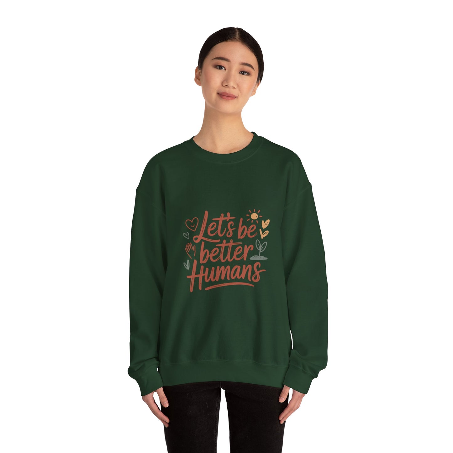 Let's Be Better Humans Sweatshirt