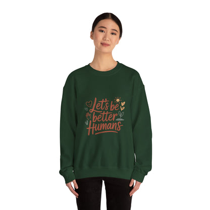 Let's Be Better Humans Sweatshirt