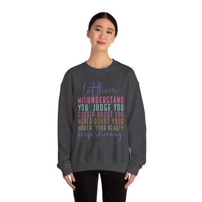 Inspirational Crewneck Sweatshirt - Let Them Misunderstand, Self-Love Sweatshirt, Gift for Her, Cozy Casual Wear, Motivational Fashion