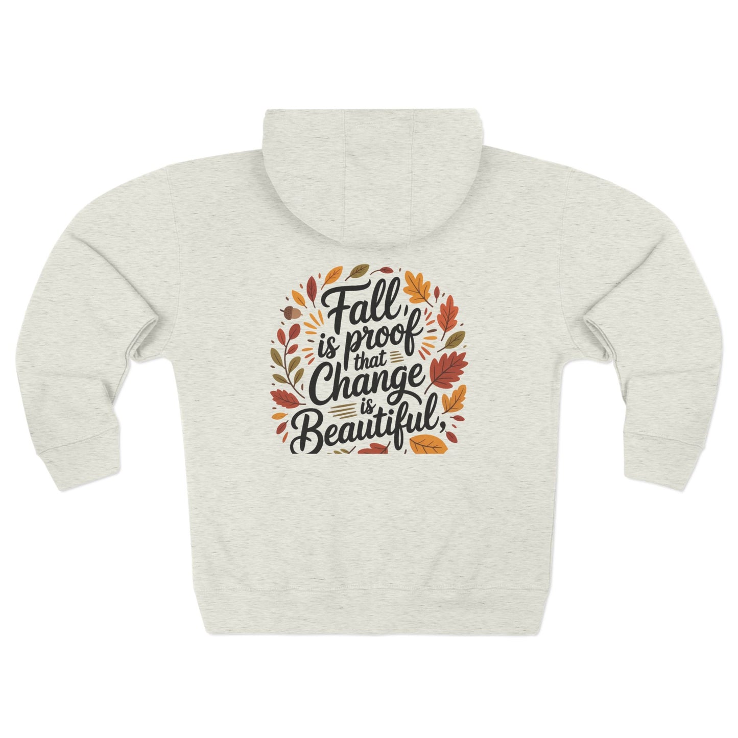 Fall is Proof Change is Beautiful Unisex Zip Hoodie
