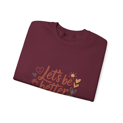 Let's Be Better Humans Sweatshirt
