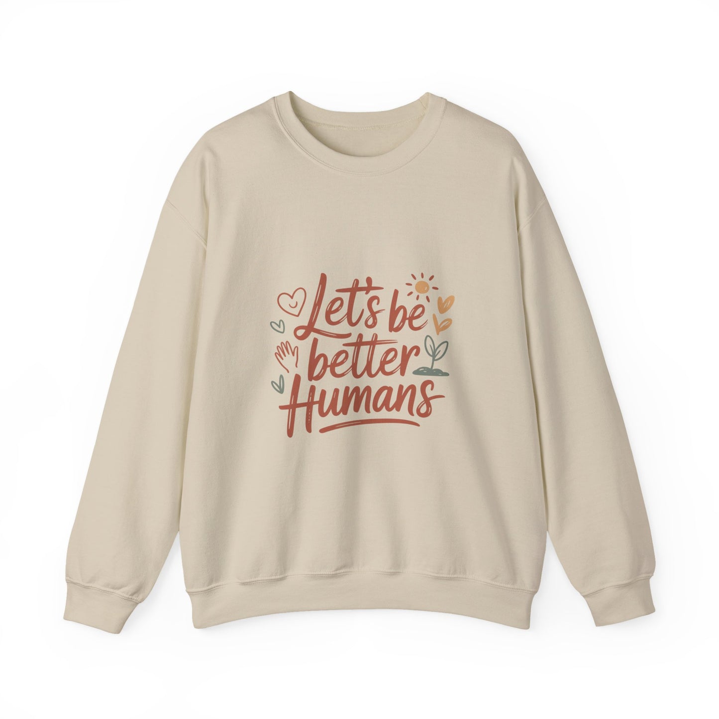 Let's Be Better Humans Sweatshirt