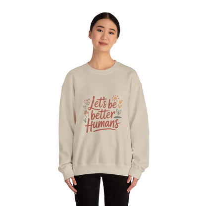 Let's Be Better Humans Sweatshirt