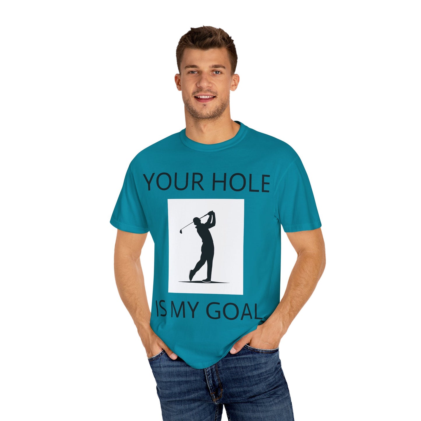 Funny Pun Unisex Garment-Dyed T-shirt - Your hole is my goal