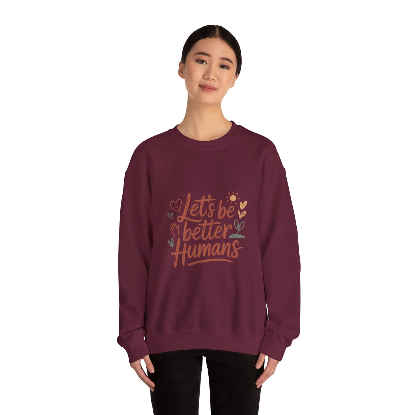 Let's Be Better Humans Sweatshirt