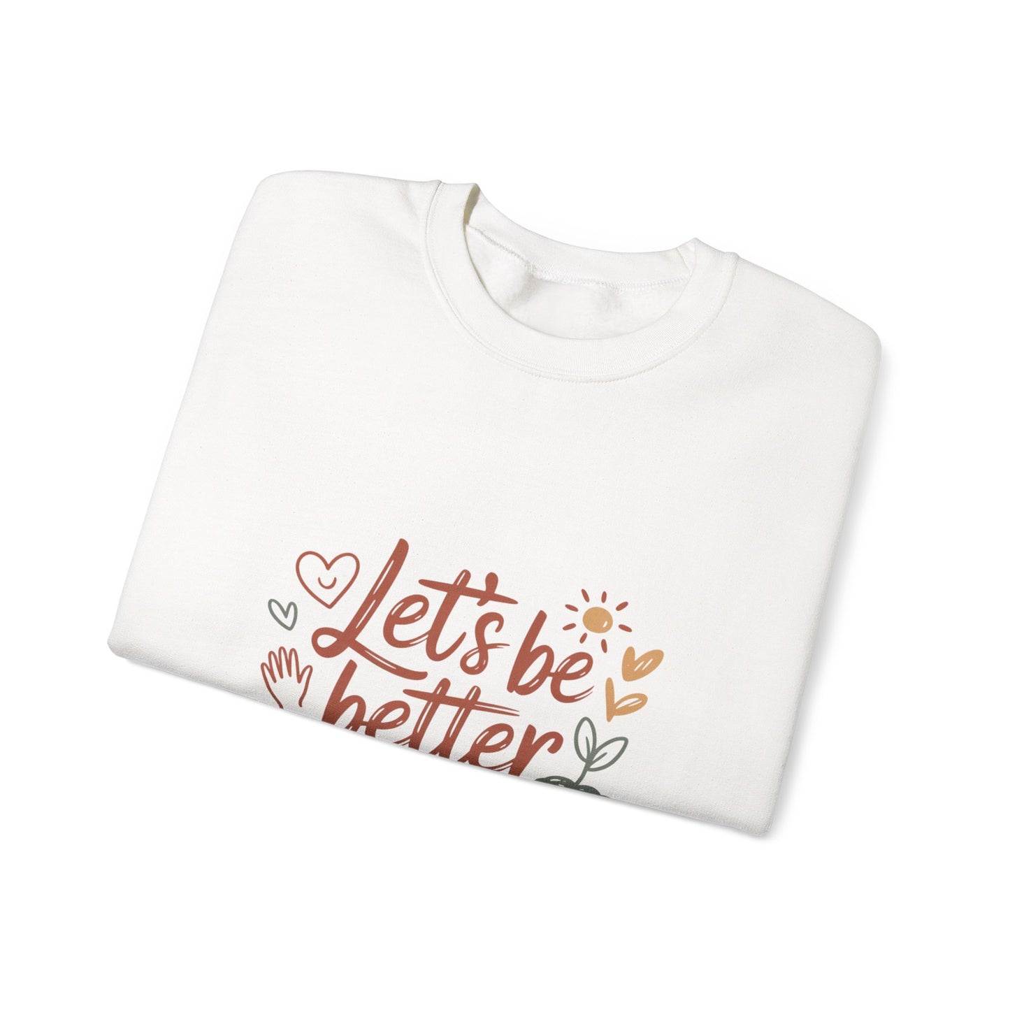 Let's Be Better Humans Sweatshirt