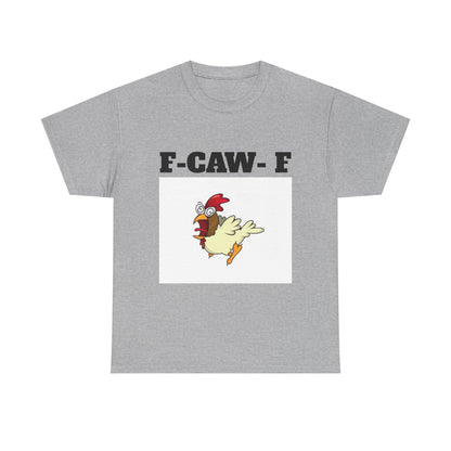 Funny F-CAW-F Unisex Tee, Humorous Cotton T-Shirt, Sarcastic Bird Lover Top, Comical Graphic Shirt, Hilarious Avian Gift, Silly Animal Tee
