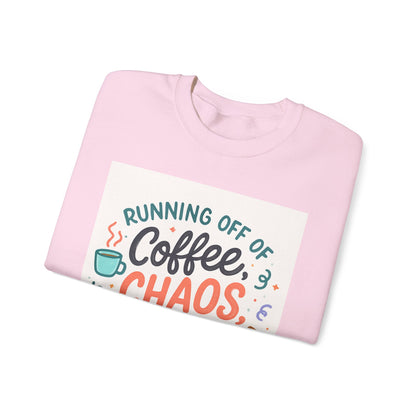 Crewneck Sweatshirt — "Running Off Of Coffee, Chaos & Questionable Decisions" Graphic