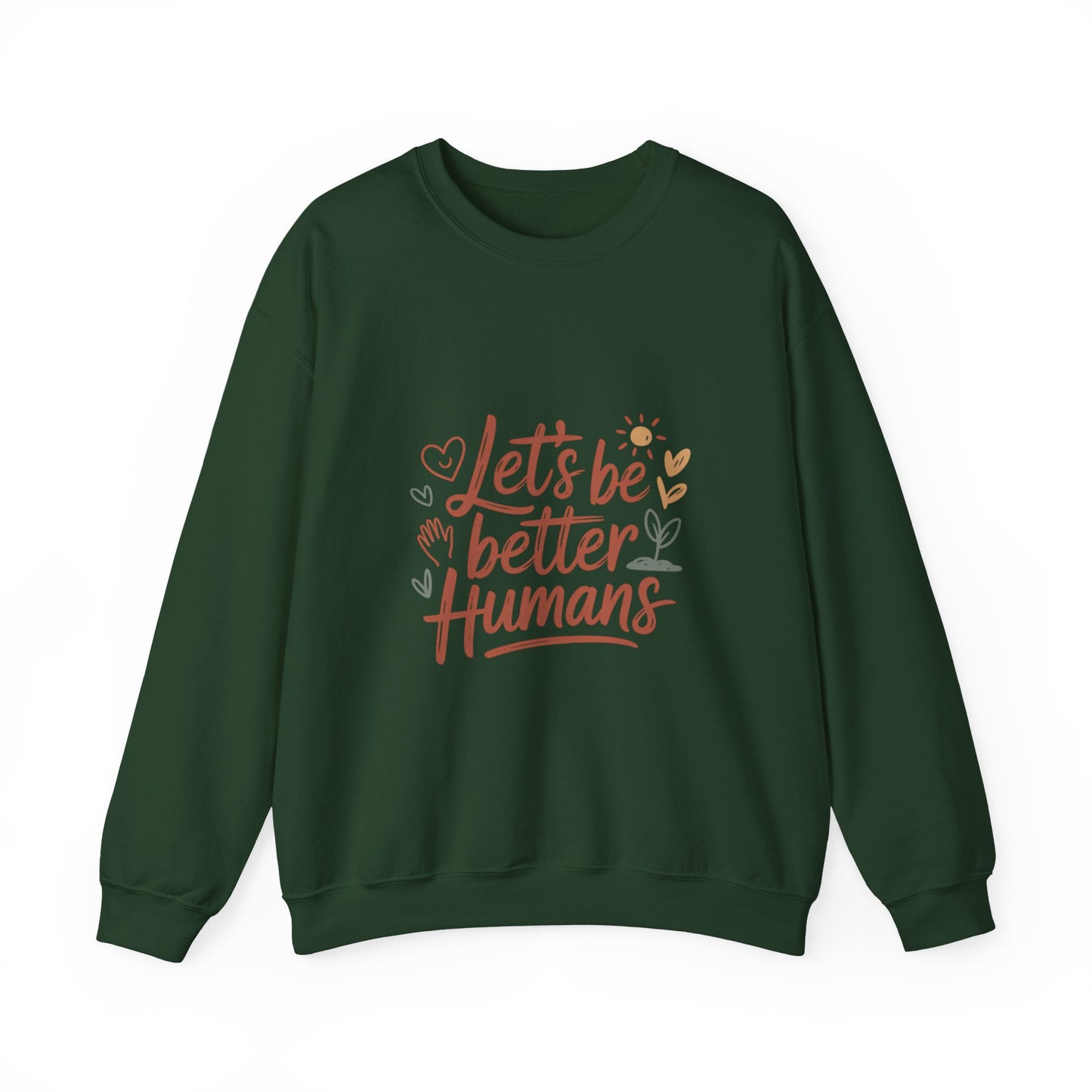 Let's Be Better Humans Sweatshirt