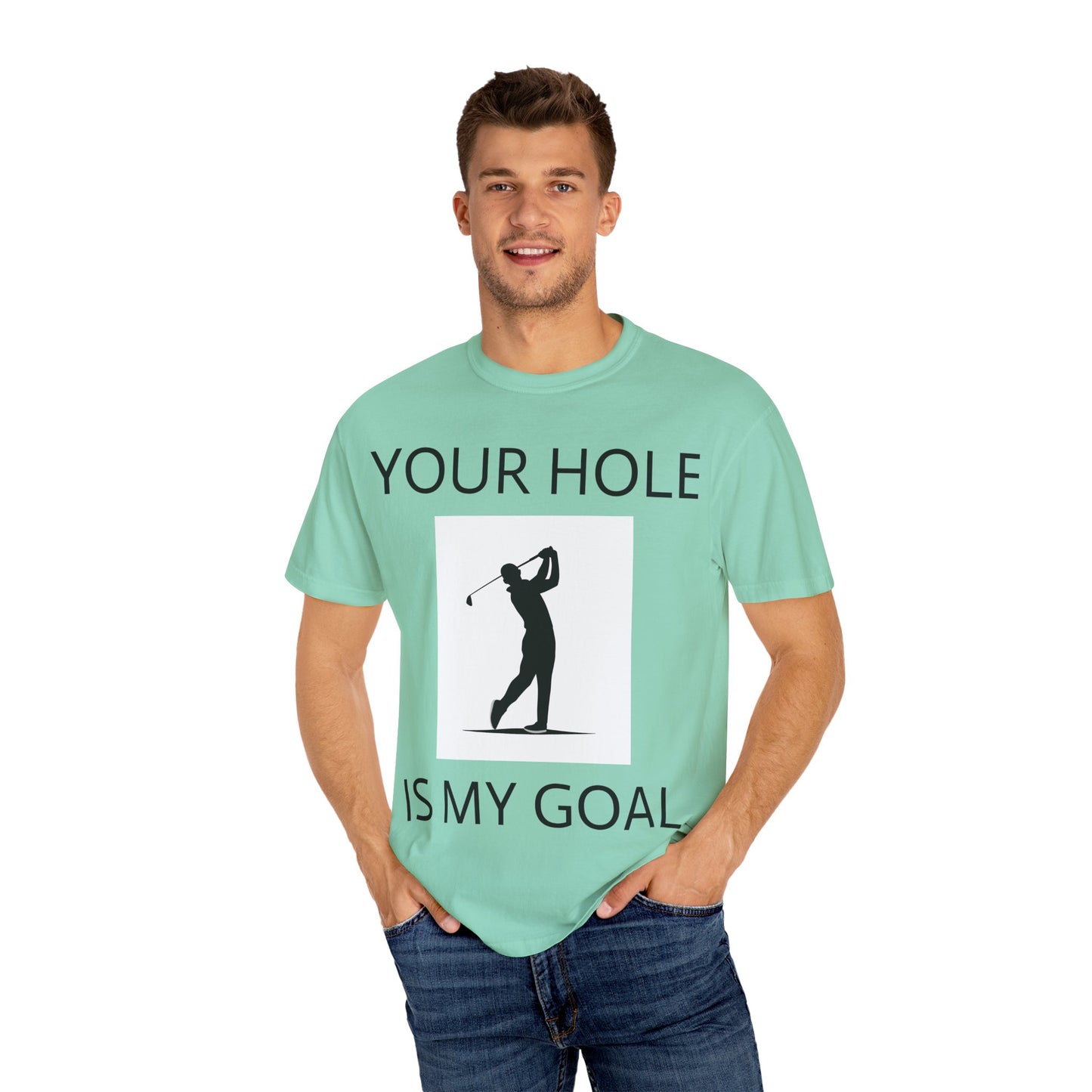 Funny Pun Unisex Garment-Dyed T-shirt - Your hole is my goal