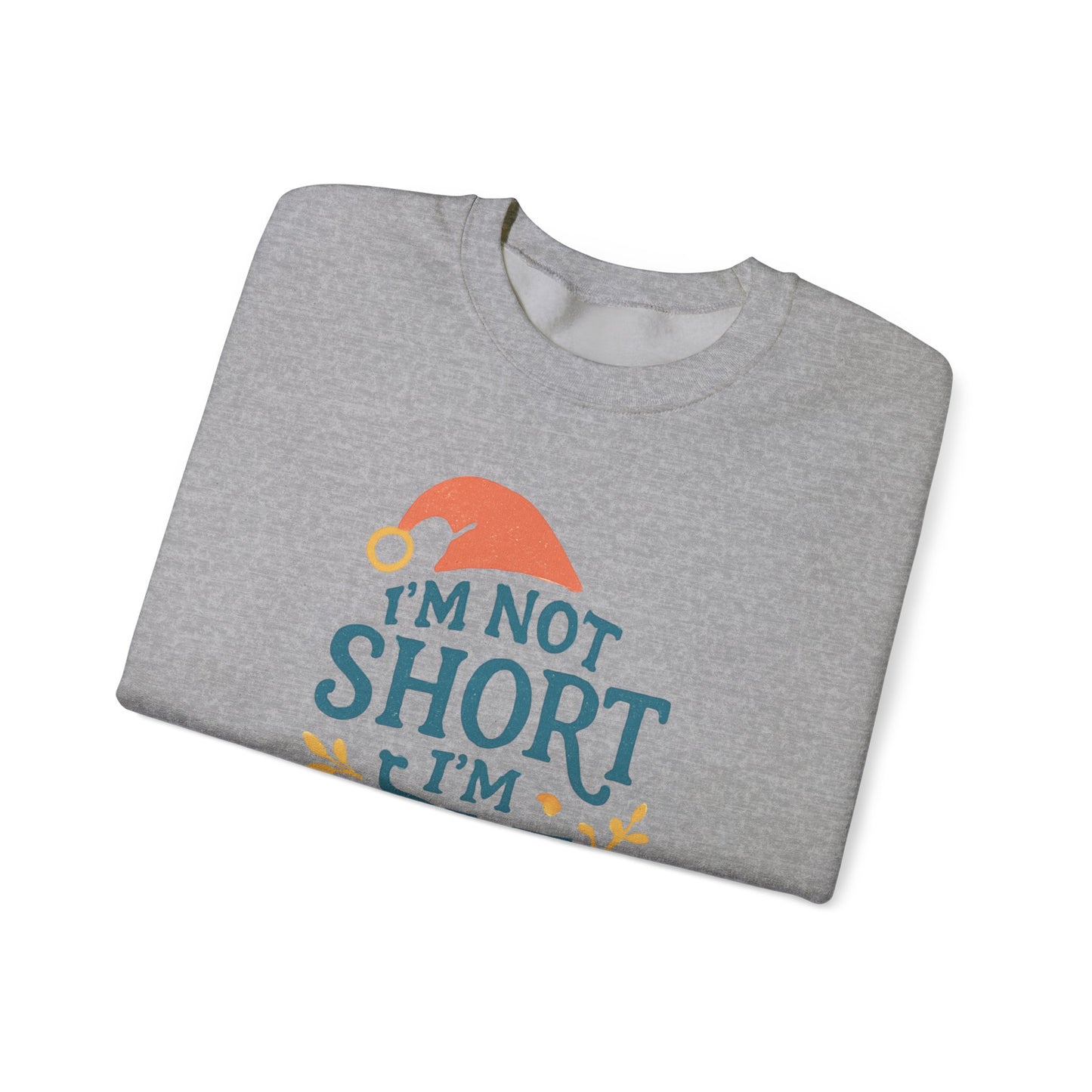 Elf-Sized Crewneck Sweatshirt - "I'm Not Short I'm Elf Sized" Christmas Sweatshirt