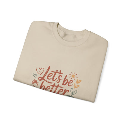Let's Be Better Humans Sweatshirt