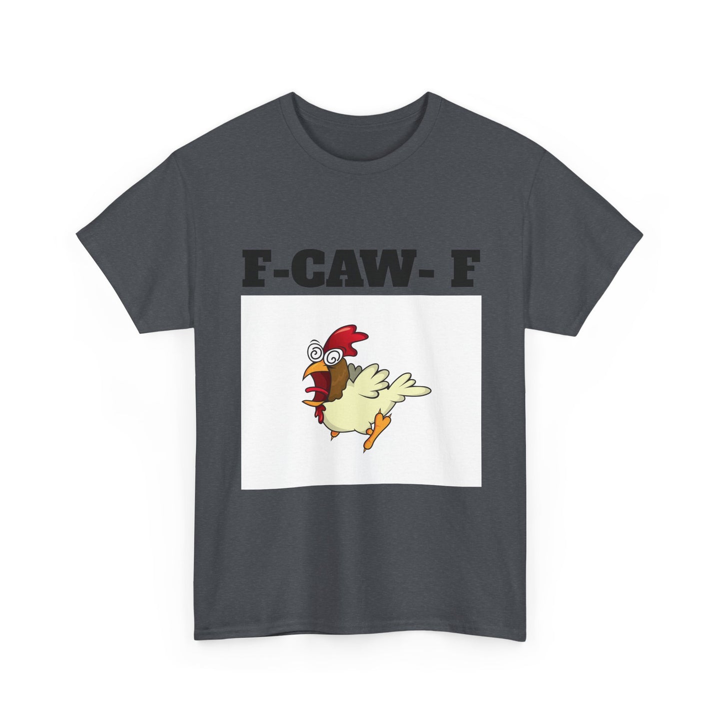 Funny F-CAW-F Unisex Tee, Humorous Cotton T-Shirt, Sarcastic Bird Lover Top, Comical Graphic Shirt, Hilarious Avian Gift, Silly Animal Tee
