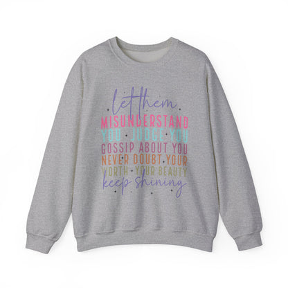 Inspirational Crewneck Sweatshirt - Let Them Misunderstand, Self-Love Sweatshirt, Gift for Her, Cozy Casual Wear, Motivational Fashion