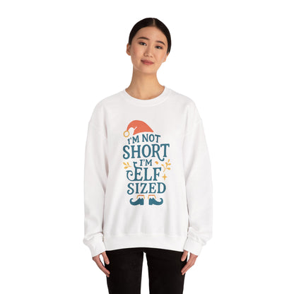 Elf-Sized Crewneck Sweatshirt - "I'm Not Short I'm Elf Sized" Christmas Sweatshirt