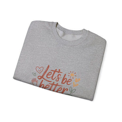 Let's Be Better Humans Sweatshirt