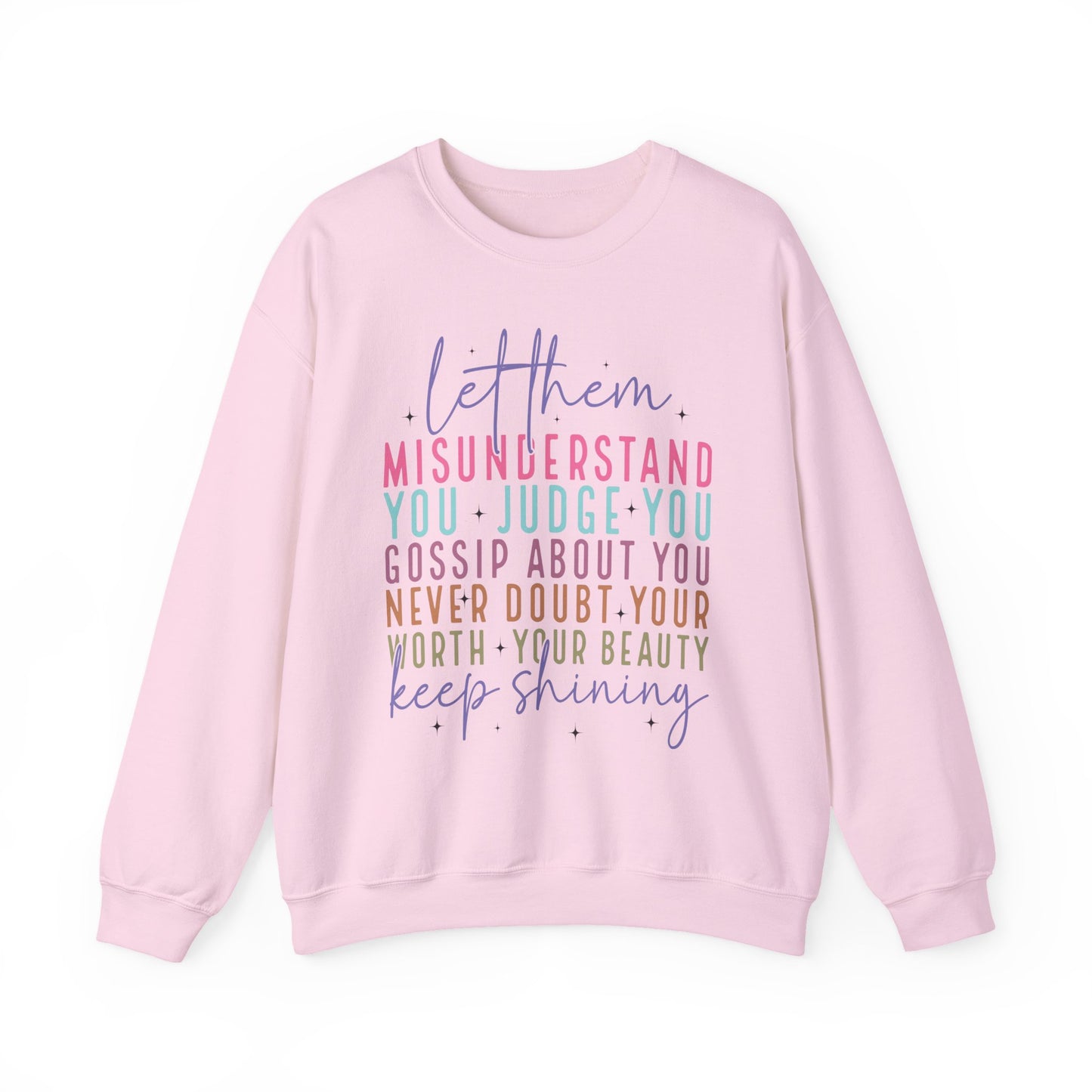Inspirational Crewneck Sweatshirt - Let Them Misunderstand, Self-Love Sweatshirt, Gift for Her, Cozy Casual Wear, Motivational Fashion