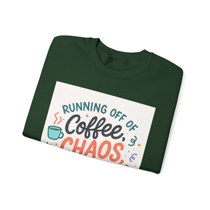 Crewneck Sweatshirt — "Running Off Of Coffee, Chaos & Questionable Decisions" Graphic