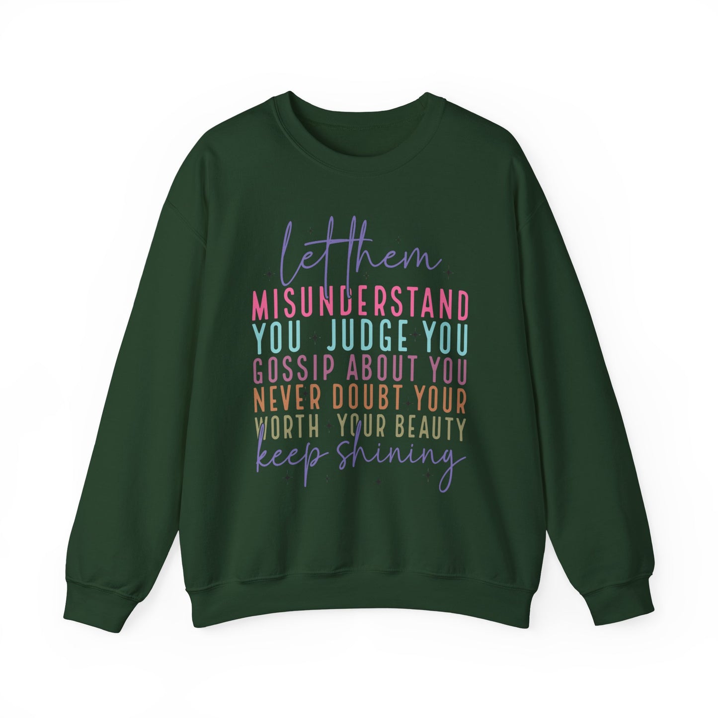 Inspirational Crewneck Sweatshirt - Let Them Misunderstand, Self-Love Sweatshirt, Gift for Her, Cozy Casual Wear, Motivational Fashion