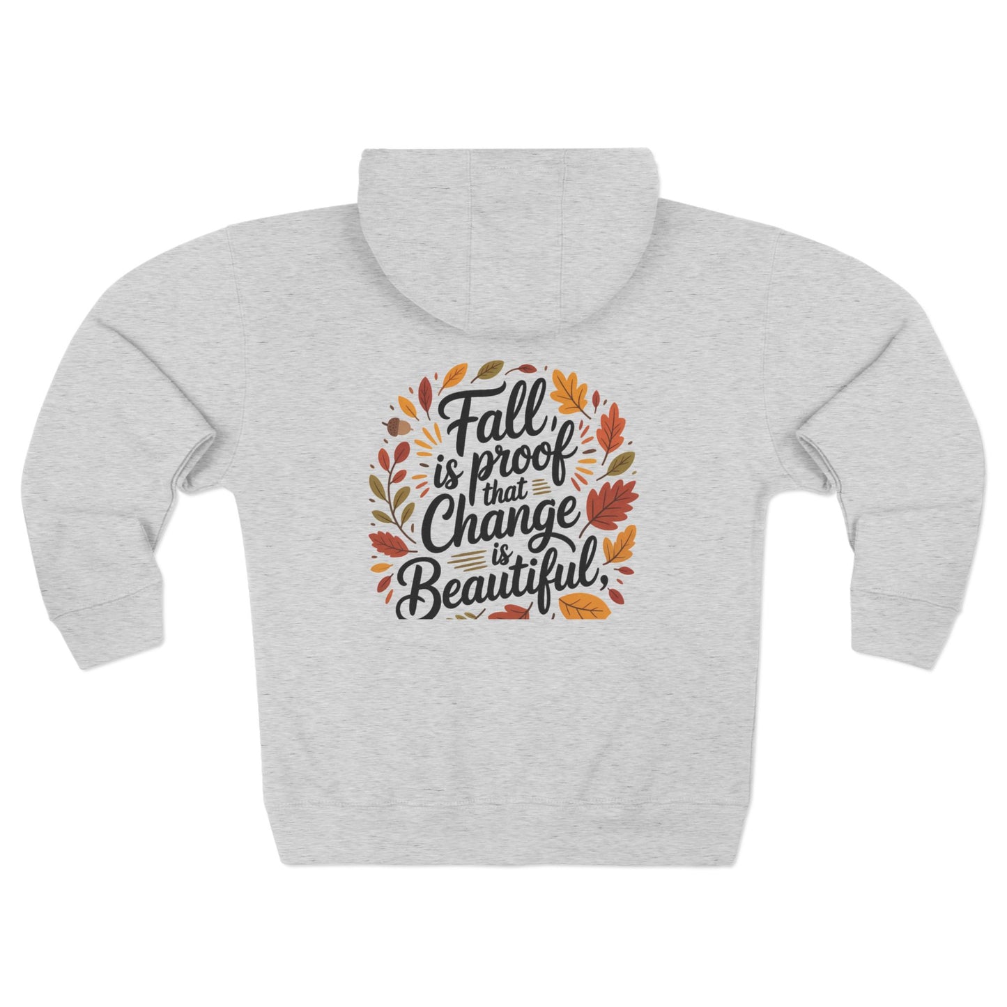 Fall is Proof Change is Beautiful Unisex Zip Hoodie