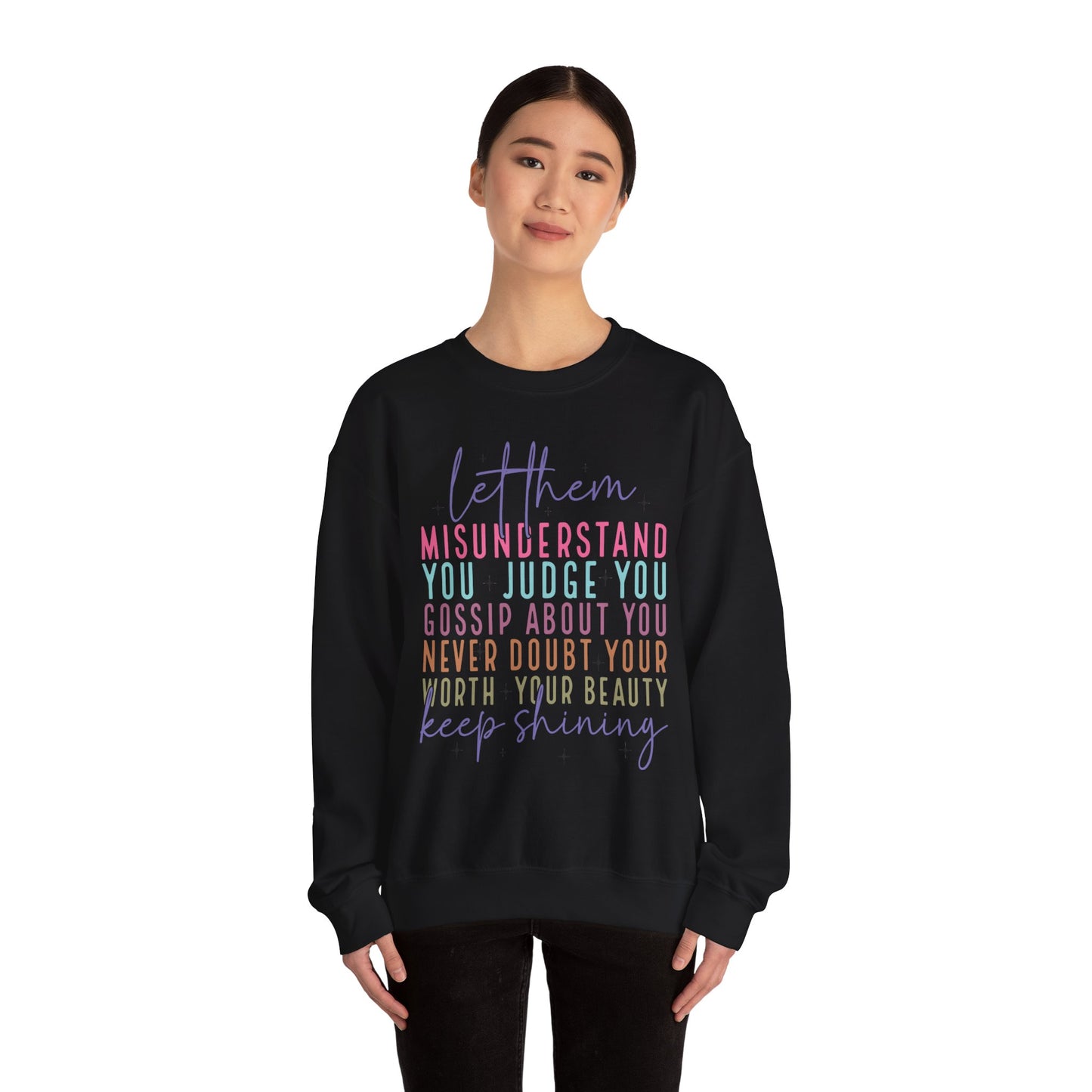 Inspirational Crewneck Sweatshirt - Let Them Misunderstand, Self-Love Sweatshirt, Gift for Her, Cozy Casual Wear, Motivational Fashion