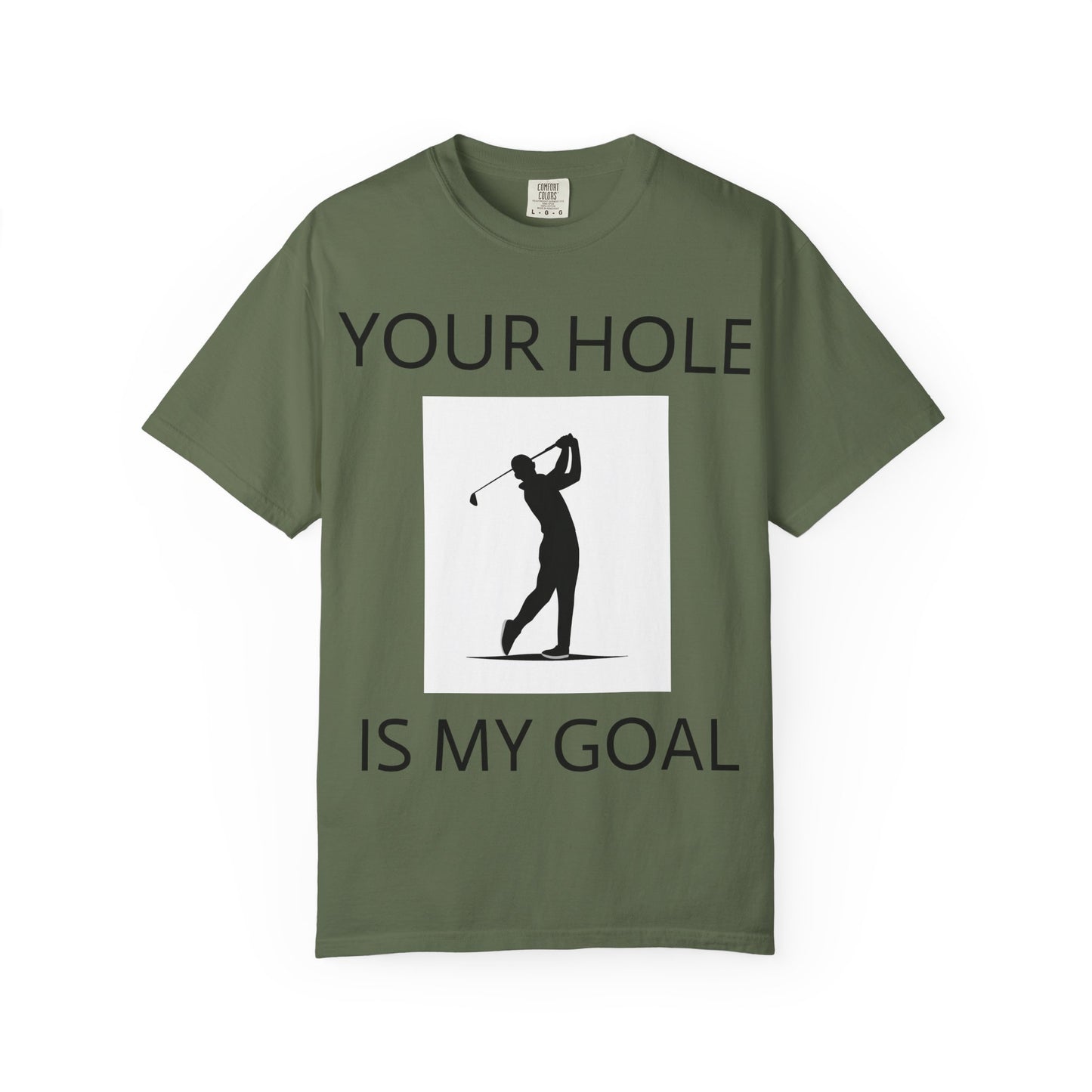 Funny Pun Unisex Garment-Dyed T-shirt - Your hole is my goal