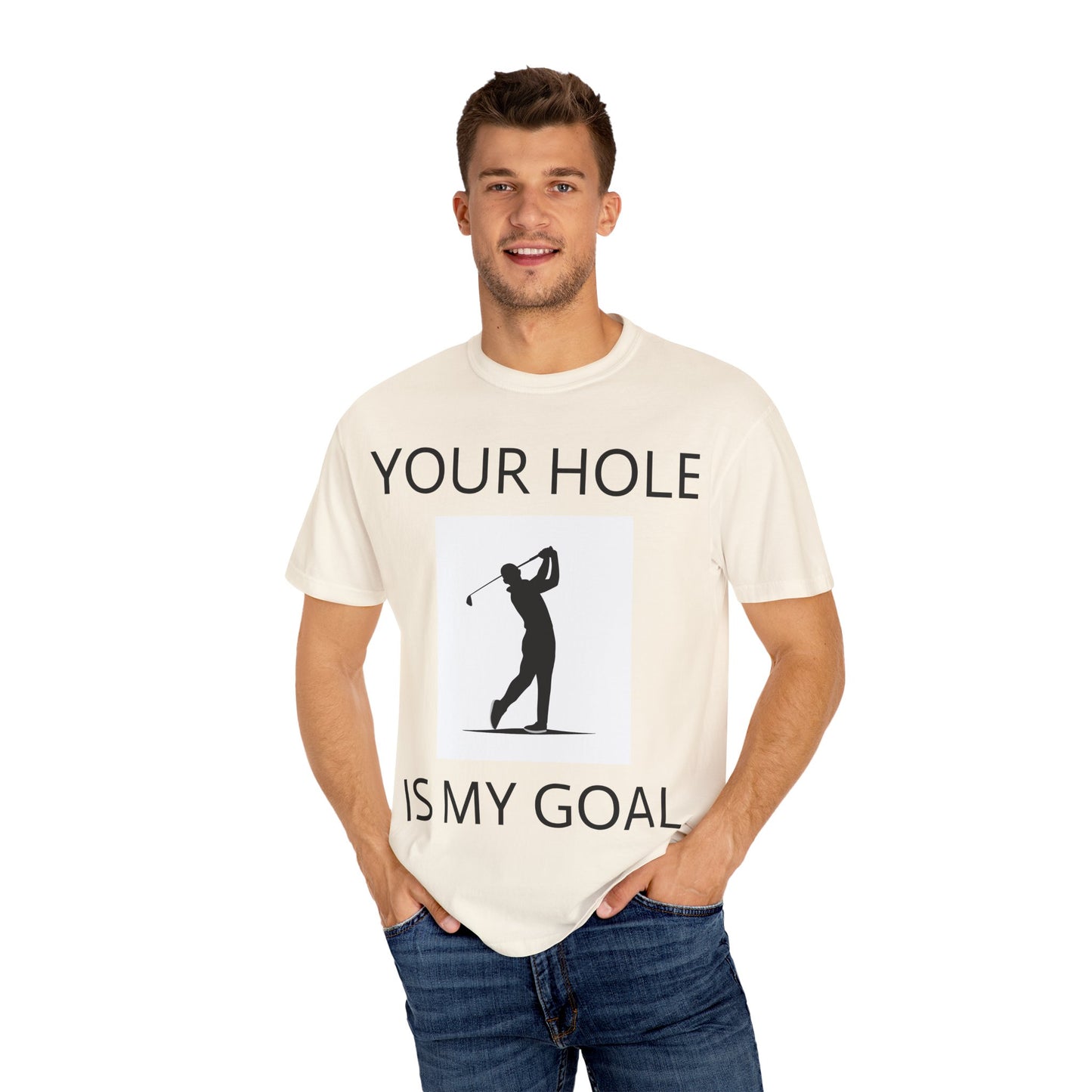 Funny Pun Unisex Garment-Dyed T-shirt - Your hole is my goal